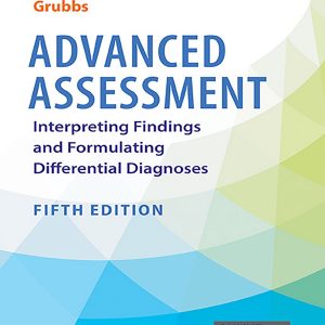 Advanced Assessment Interpreting Findings and Formulating Differential Diagnoses 5th Edition