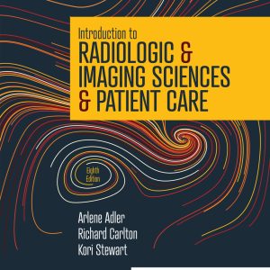 Introduction to Radiologic and Imaging Sciences and Patient Care 8th Edition